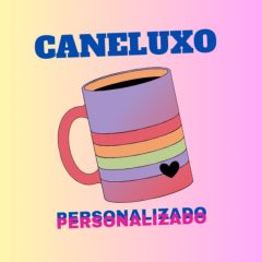 Caneluxo Personalizado 